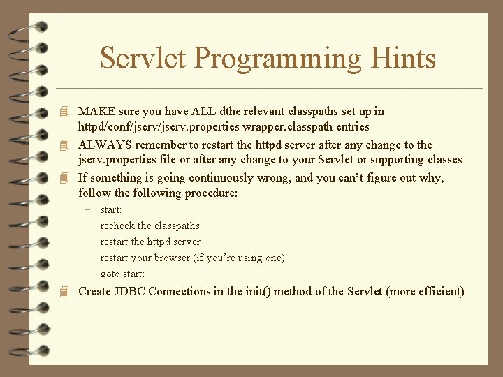 Servlet Programming Hints 4 MAKE sure you have ALL dthe relevant classpaths set up