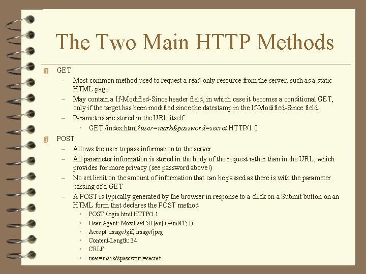 The Two Main HTTP Methods 4 4 GET – Most common method used to