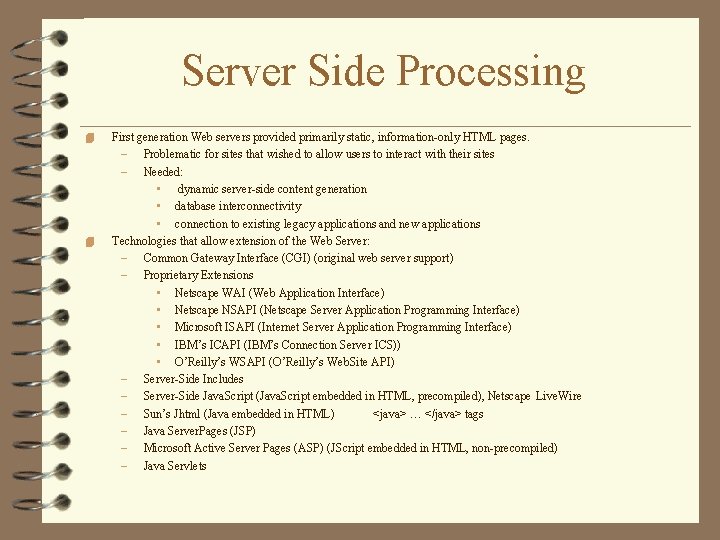 Server Side Processing 4 4 First generation Web servers provided primarily static, information-only HTML