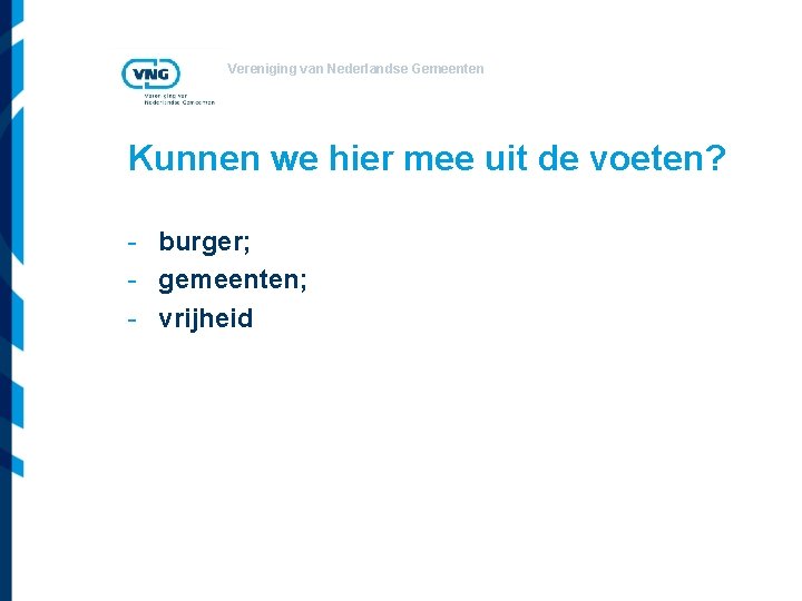 Vereniging van Nederlandse Gemeenten Kunnen we hier mee uit de voeten? - burger; -