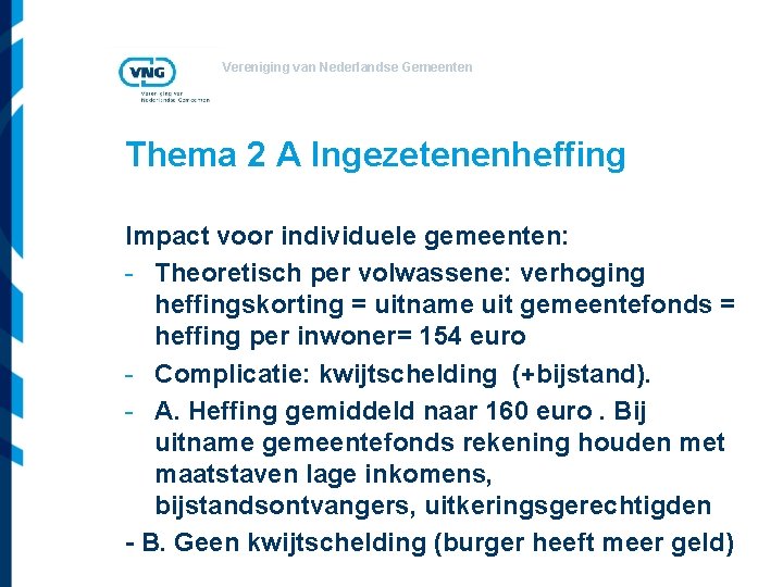 Vereniging van Nederlandse Gemeenten Thema 2 A Ingezetenenheffing Impact voor individuele gemeenten: - Theoretisch