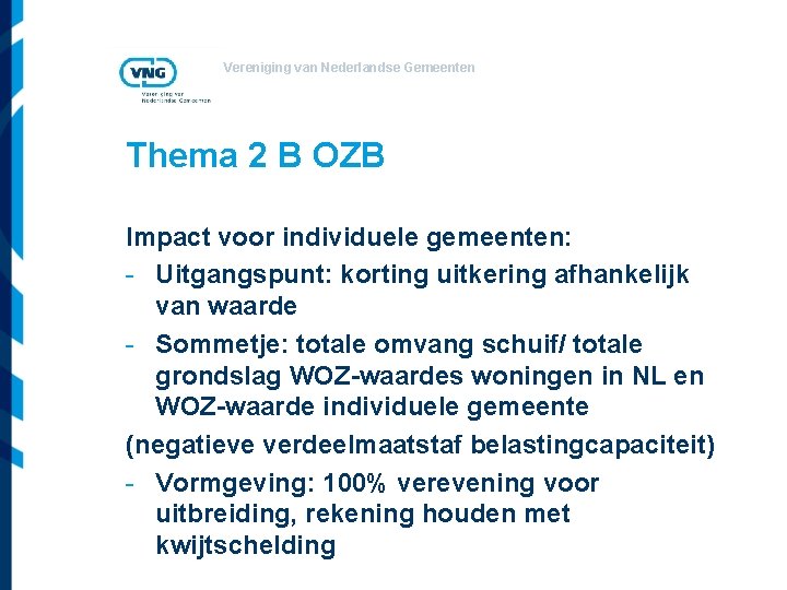 Vereniging van Nederlandse Gemeenten Thema 2 B OZB Impact voor individuele gemeenten: - Uitgangspunt: