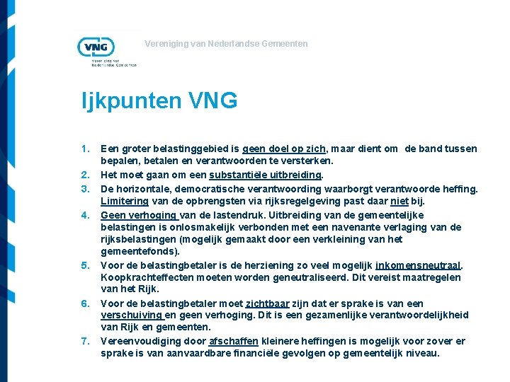 Vereniging van Nederlandse Gemeenten Ijkpunten VNG 1. 2. 3. 4. 5. 6. 7. Een