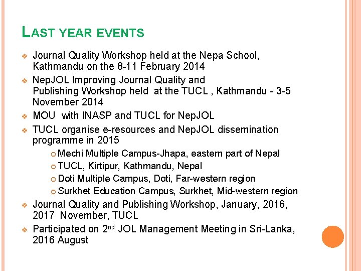 LAST YEAR EVENTS v v Journal Quality Workshop held at the Nepa School, Kathmandu