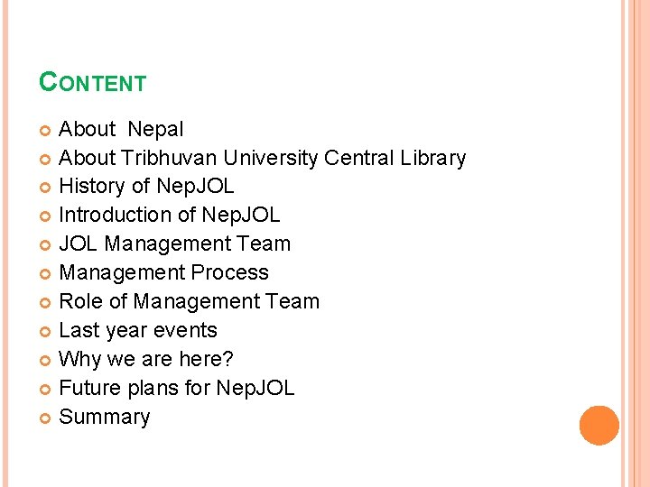 CONTENT About Nepal About Tribhuvan University Central Library History of Nep. JOL Introduction of