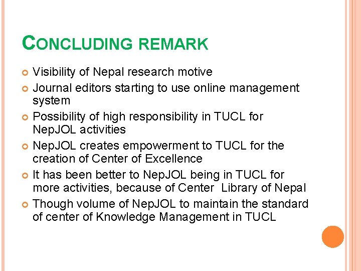 CONCLUDING REMARK Visibility of Nepal research motive Journal editors starting to use online management