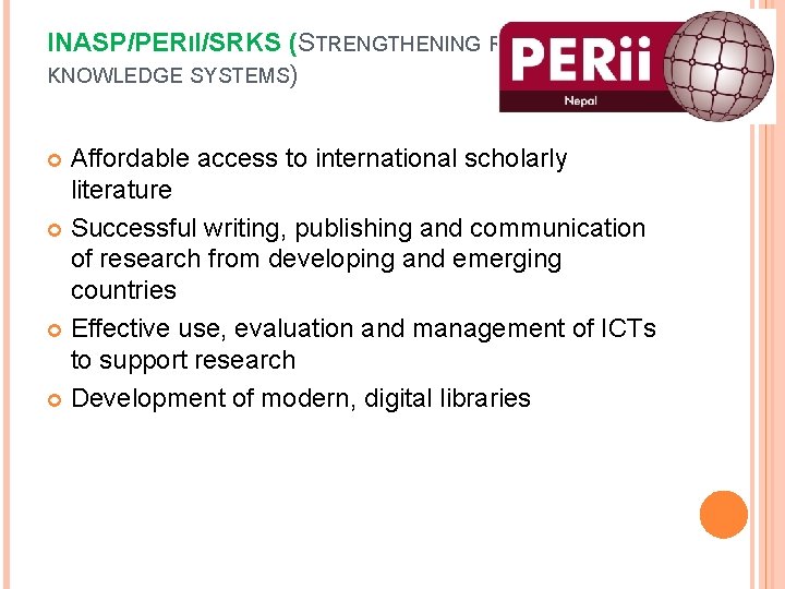 INASP/PERII/SRKS (STRENGTHENING RESEARCH AND KNOWLEDGE SYSTEMS) Affordable access to international scholarly literature Successful writing,