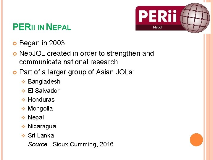 PERII IN NEPAL Began in 2003 Nep. JOL created in order to strengthen and