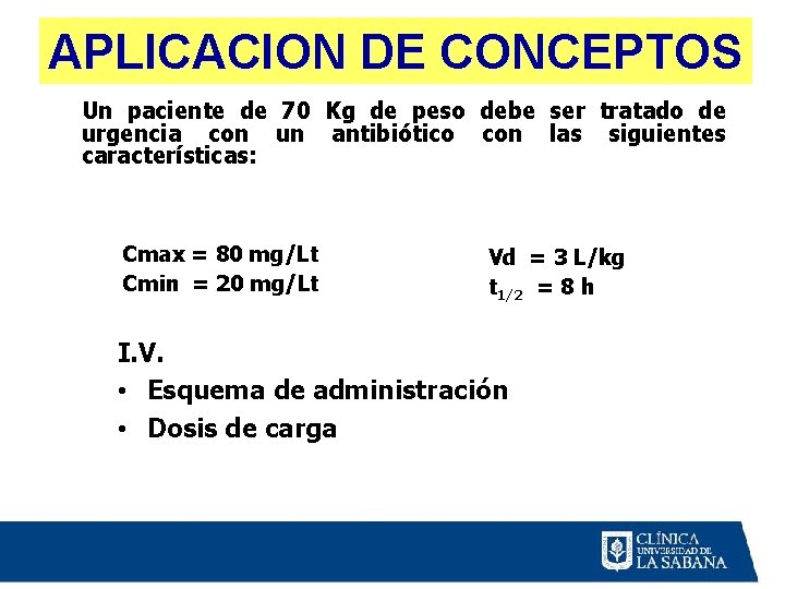 APLICACION DE CONCEPTOS Un paciente de 70 Kg de peso debe ser tratado de