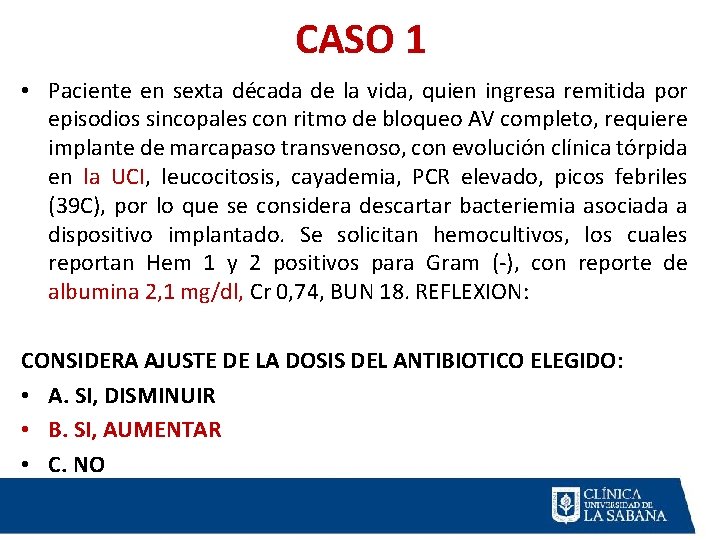 CASO 1 • Paciente en sexta década de la vida, quien ingresa remitida por