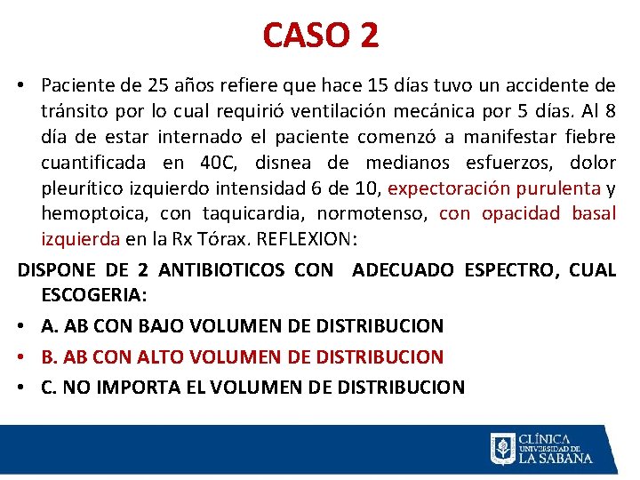 CASO 2 • Paciente de 25 años refiere que hace 15 días tuvo un