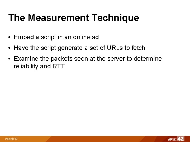 The Measurement Technique • Embed a script in an online ad • Have the