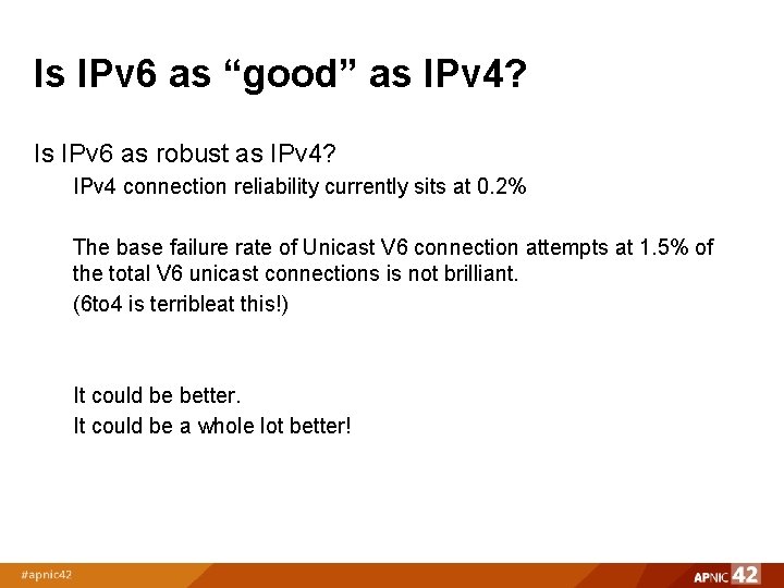Is IPv 6 as “good” as IPv 4? Is IPv 6 as robust as