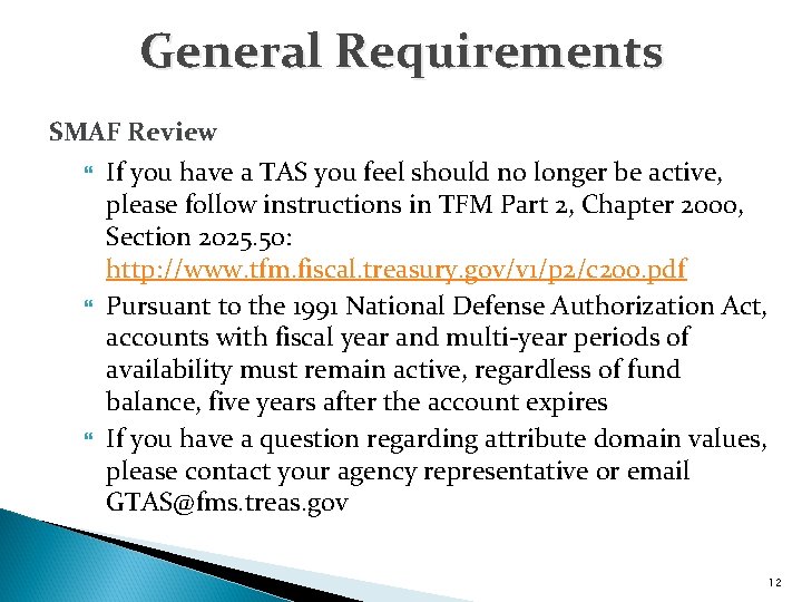 General Requirements SMAF Review If you have a TAS you feel should no longer