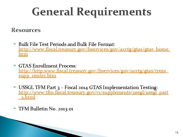 General Requirements Resources Bulk File Test Periods and Bulk File Format: http: //www. fiscal.