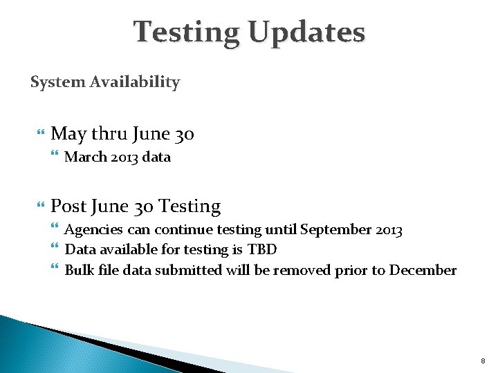 Testing Updates System Availability May thru June 30 March 2013 data Post June 30