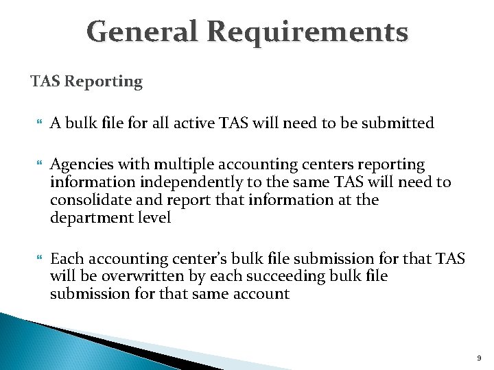 General Requirements TAS Reporting A bulk file for all active TAS will need to