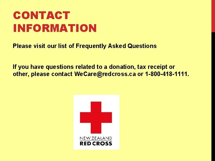 CONTACT INFORMATION Please visit our list of Frequently Asked Questions If you have questions