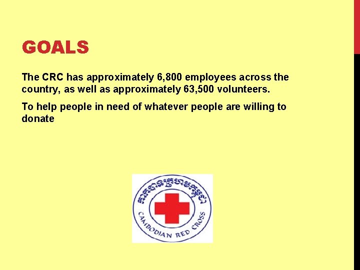GOALS The CRC has approximately 6, 800 employees across the country, as well as