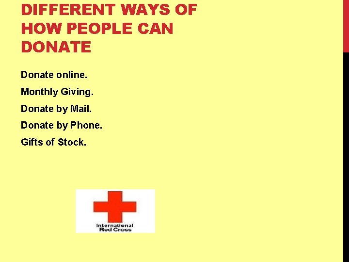 DIFFERENT WAYS OF HOW PEOPLE CAN DONATE Donate online. Monthly Giving. Donate by Mail.