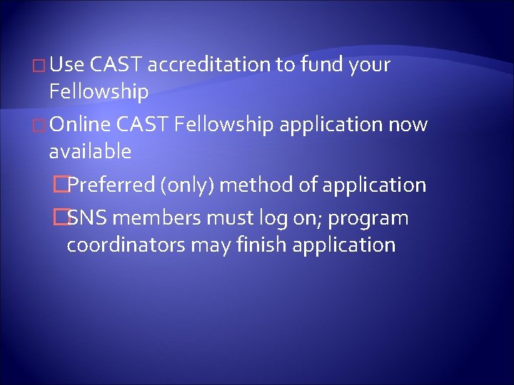 � Use CAST accreditation to fund your Fellowship � Online CAST Fellowship application now