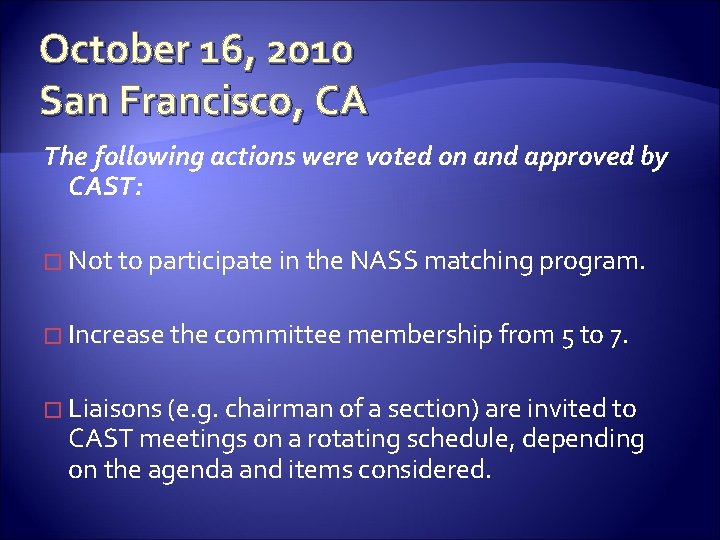 October 16, 2010 San Francisco, CA The following actions were voted on and approved