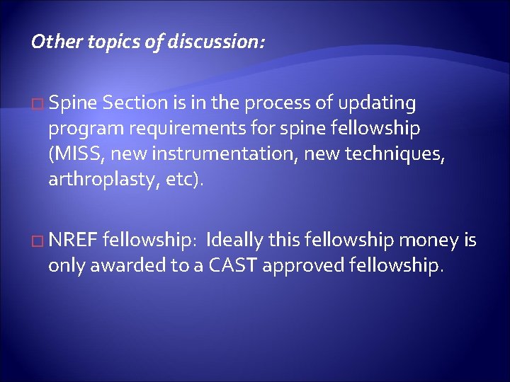 Other topics of discussion: � Spine Section is in the process of updating program