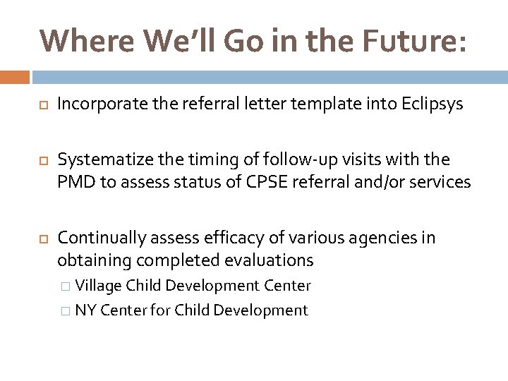 Where We’ll Go in the Future: Incorporate the referral letter template into Eclipsys Systematize