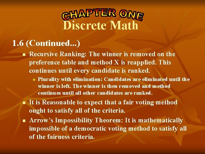 Discrete Math 1. 6 (Continued. . . ) n Recursive Ranking: The winner is