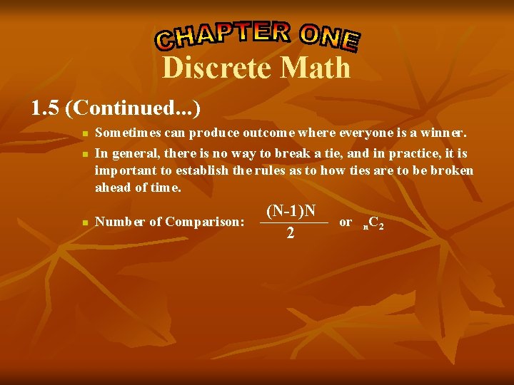 Discrete Math 1. 5 (Continued. . . ) n n n Sometimes can produce