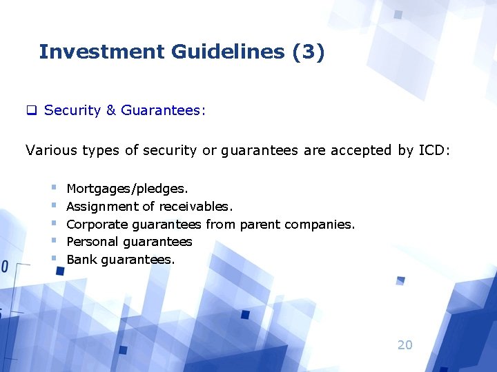 Investment Guidelines (3) q Security & Guarantees: Various types of security or guarantees are