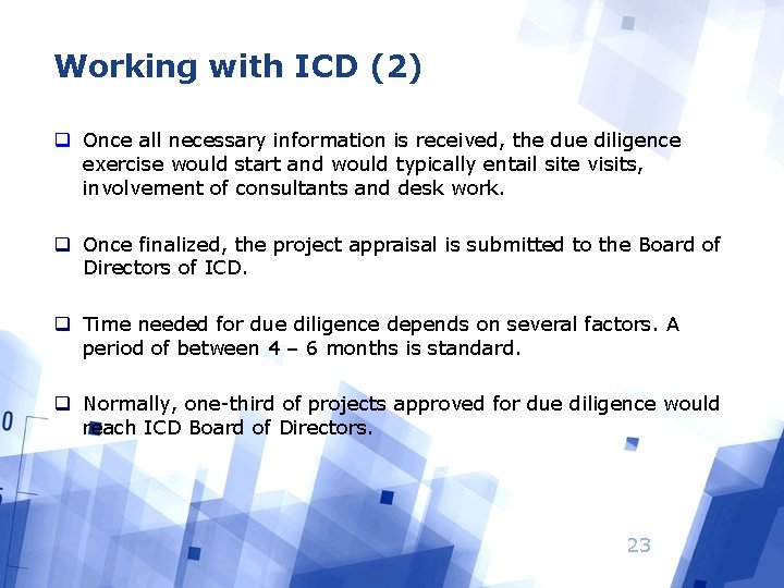 Working with ICD (2) q Once all necessary information is received, the due diligence