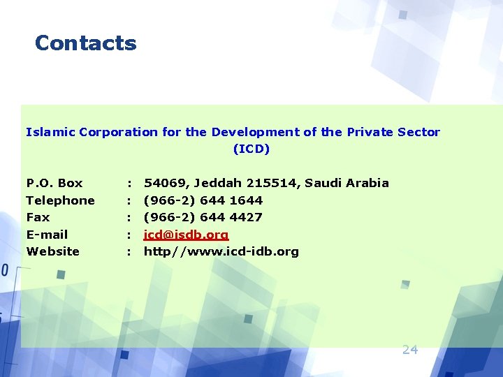 Contacts Islamic Corporation for the Development of the Private Sector (ICD) P. O. Box