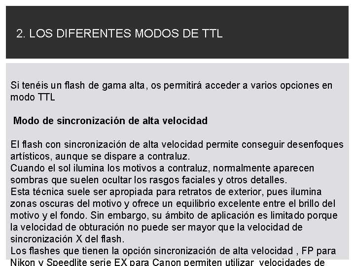 2. LOS DIFERENTES MODOS DE TTL Si tenéis un flash de gama alta, os