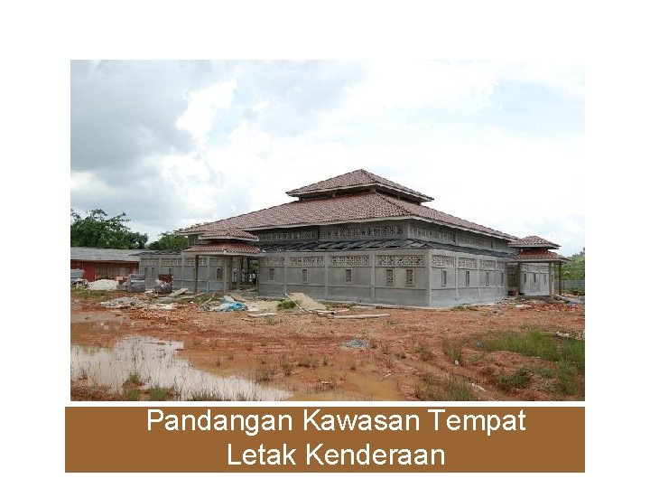 Pandangan Kawasan Tempat Letak Kenderaan 