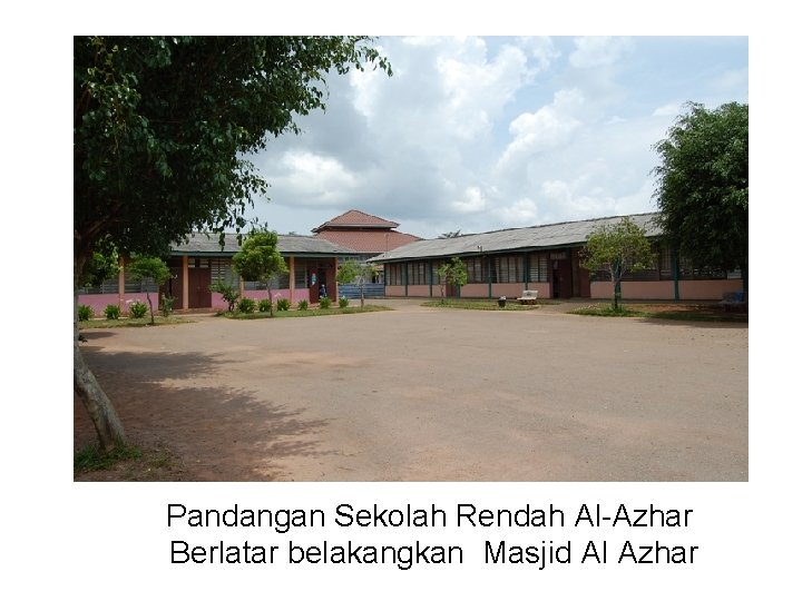 Pandangan Sekolah Rendah Al-Azhar Berlatar belakangkan Masjid Al Azhar 