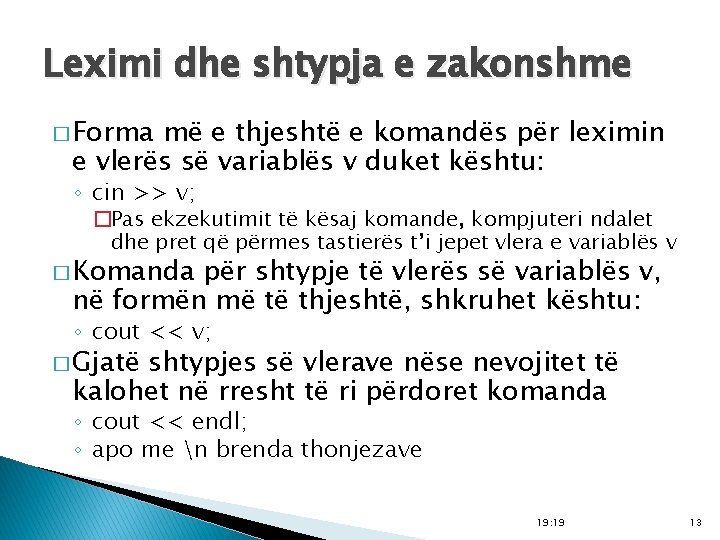 Leximi dhe shtypja e zakonshme � Forma më e thjeshtë e komandës për leximin