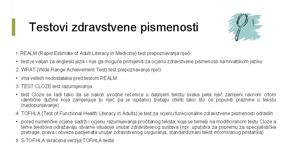 Testovi zdravstvene pismenosti 1. REALM (Rapid Estimate of Adult Literacy in Medicine) test prepoznavanja