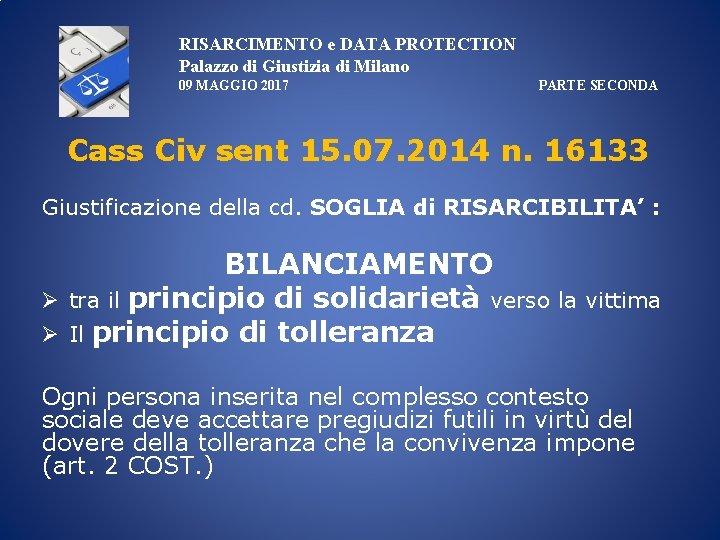 RISARCIMENTO e DATA PROTECTION Palazzo di Giustizia di Milano 09 MAGGIO 2017 PARTE SECONDA