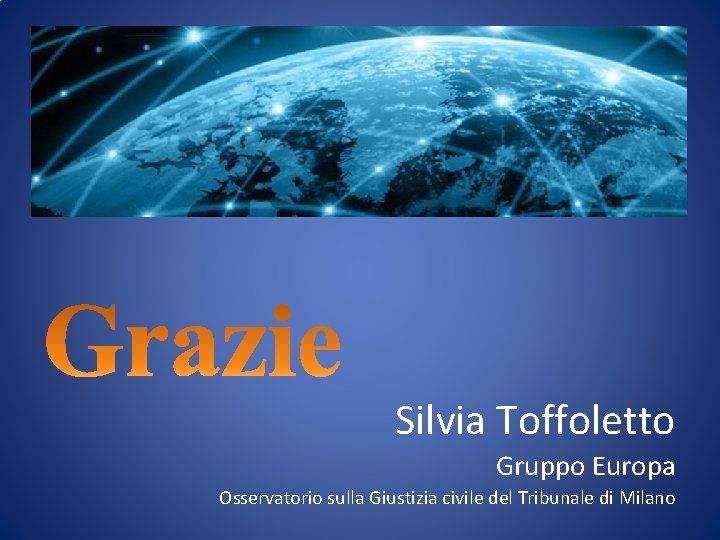 Silvia Toffoletto Gruppo Europa Osservatorio sulla Giustizia civile del Tribunale di Milano 