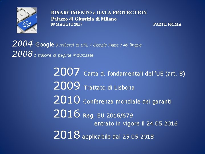 RISARCIMENTO e DATA PROTECTION Palazzo di Giustizia di Milano 09 MAGGIO 2017 PARTE PRIMA