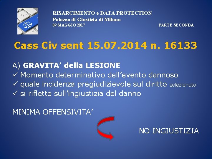 RISARCIMENTO e DATA PROTECTION Palazzo di Giustizia di Milano 09 MAGGIO 2017 PARTE SECONDA