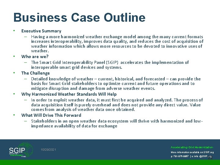 Business Case Outline • • • Executive Summary – Having a more harmonized weather