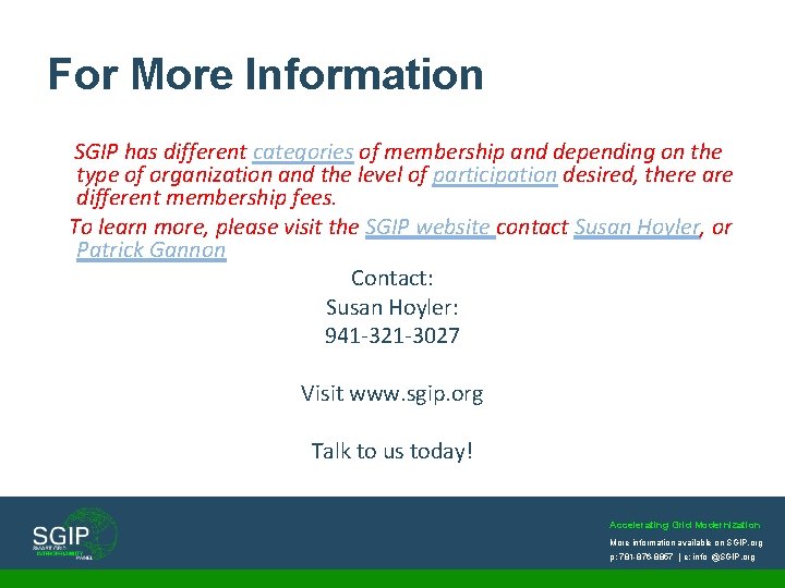 For More Information SGIP has different categories of membership and depending on the type