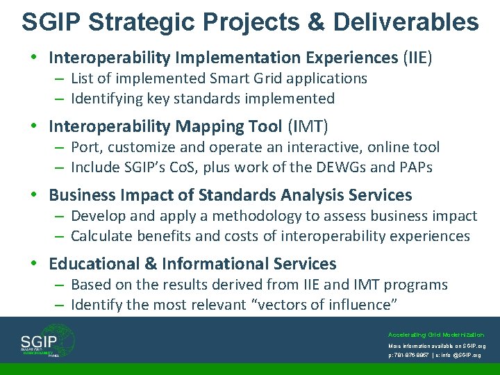 SGIP Strategic Projects & Deliverables • Interoperability Implementation Experiences (IIE) – List of implemented