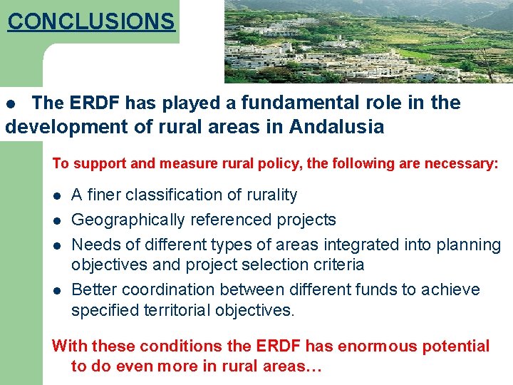 CONCLUSIONS l The ERDF has played a fundamental role in the development of rural