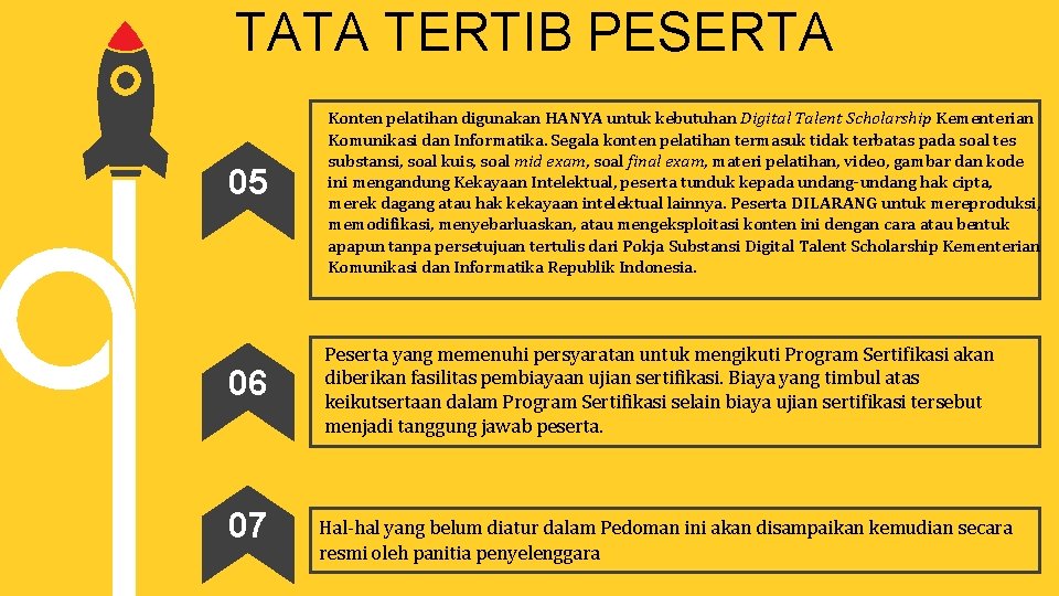 TATA TERTIB PESERTA 05 06 07 Konten pelatihan digunakan HANYA untuk kebutuhan Digital Talent