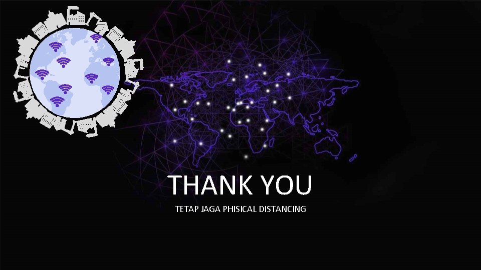 THANK YOU TETAP JAGA PHISICAL DISTANCING 
