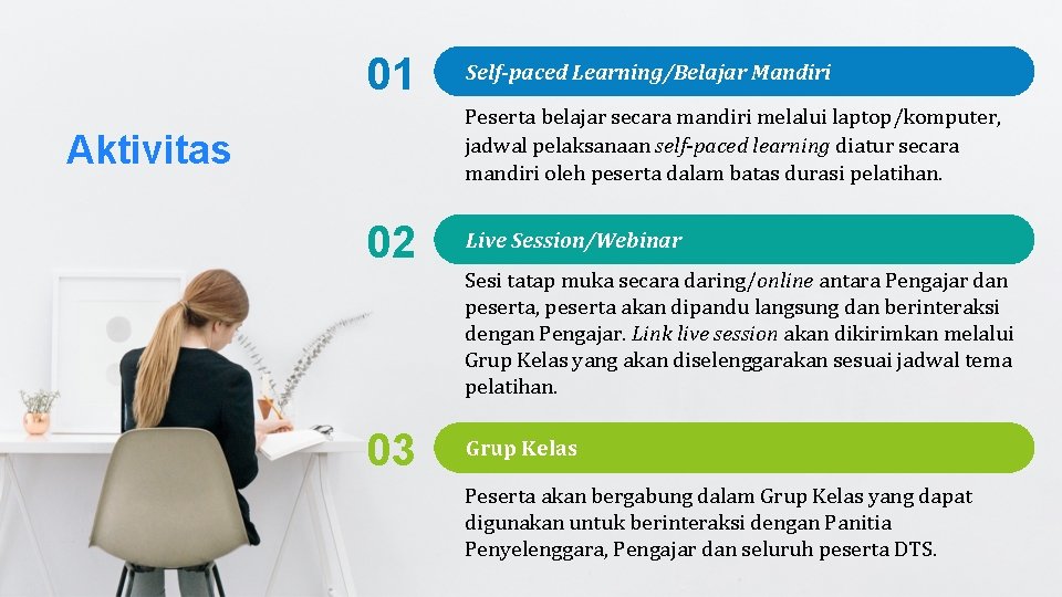 01 Self-paced Learning/Belajar Mandiri Peserta belajar secara mandiri melalui laptop/komputer, jadwal pelaksanaan self-paced learning