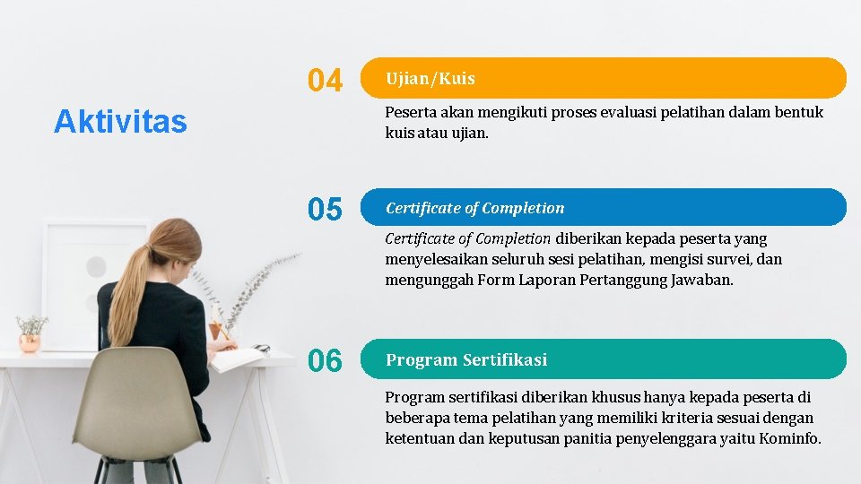 04 Ujian/Kuis Peserta akan mengikuti proses evaluasi pelatihan dalam bentuk kuis atau ujian. Aktivitas